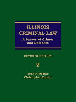 cover image of Illinois Criminal Law: A Survey of Crimes and Defenses